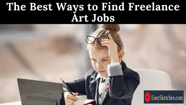 The Best Ways to Find Freelance Art Jobs